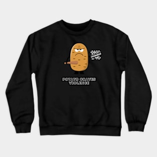 Potato Craves Violence [D] Crewneck Sweatshirt